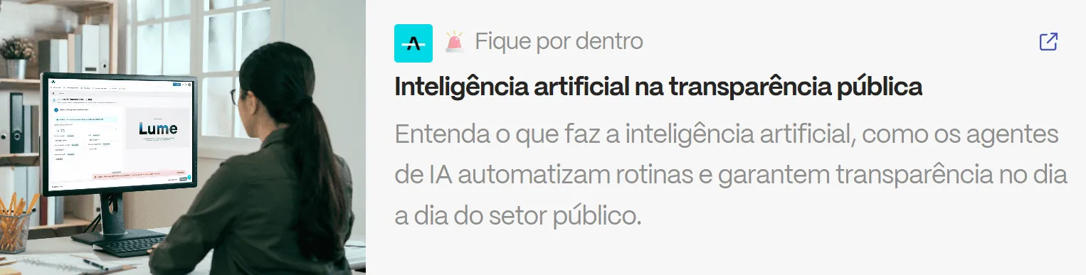 Servidora pública analisando painel da inteligência artificial Lume, usada para garantir transparência e processos auditáveis no setor público.